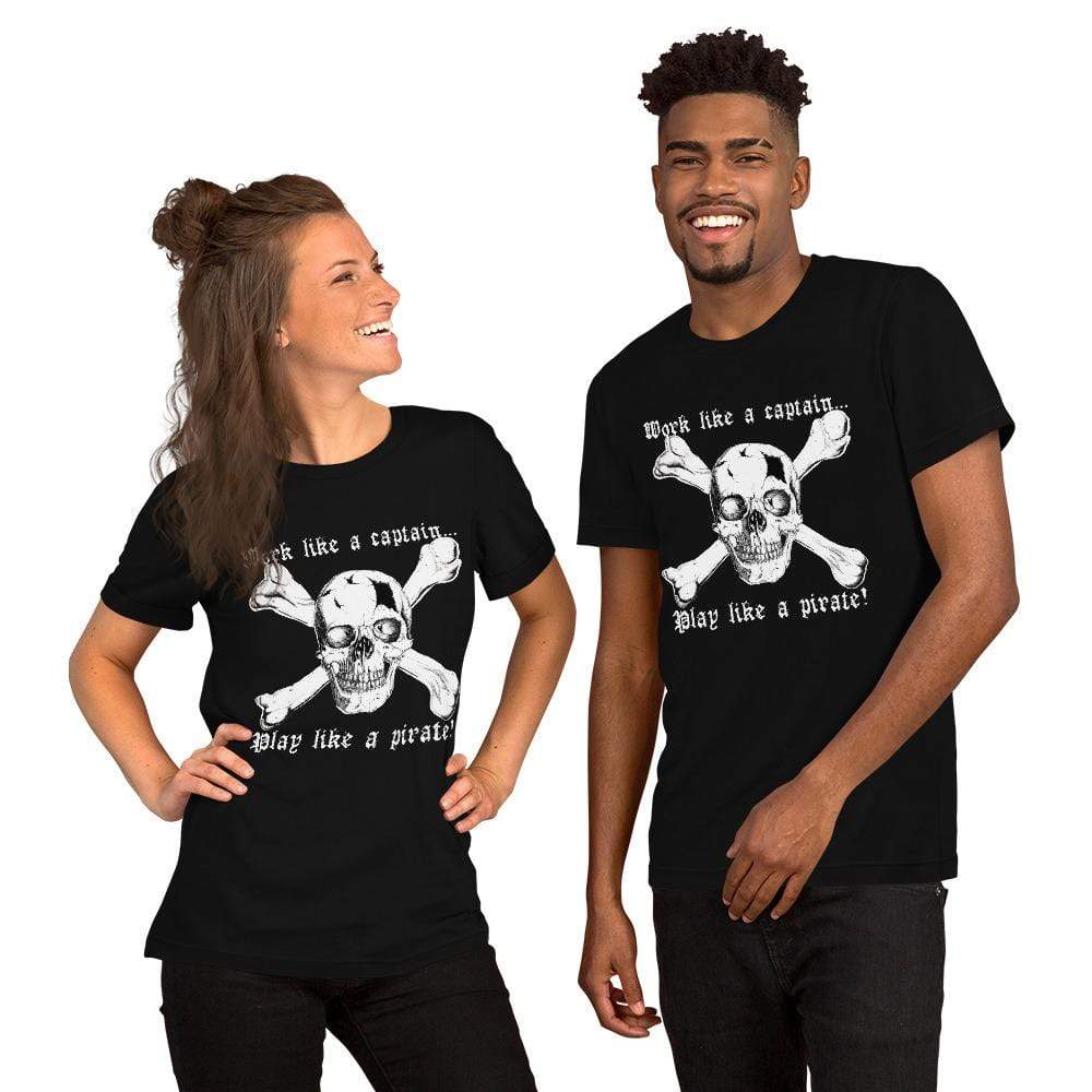 Models wear a black shirt that has a skull and crossbones and says "Work like a Captain, Play like a pirate!"